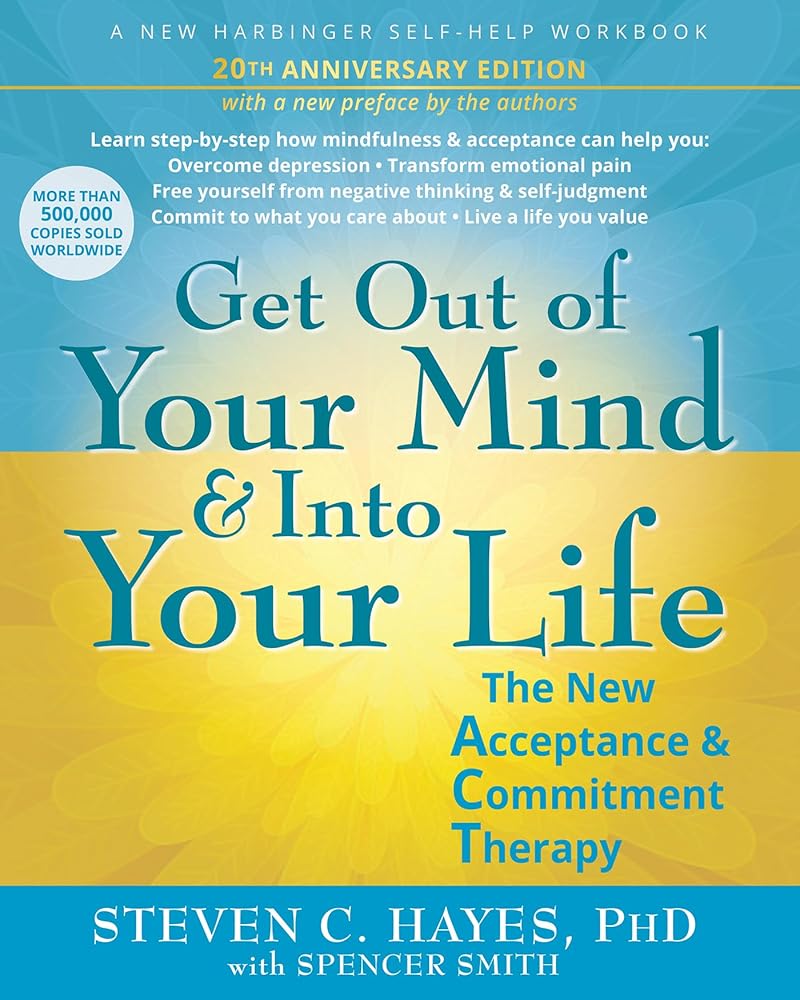 Get Out of Your Mind and Into Your Life: The New Acceptance and Commitment Therapy cover image