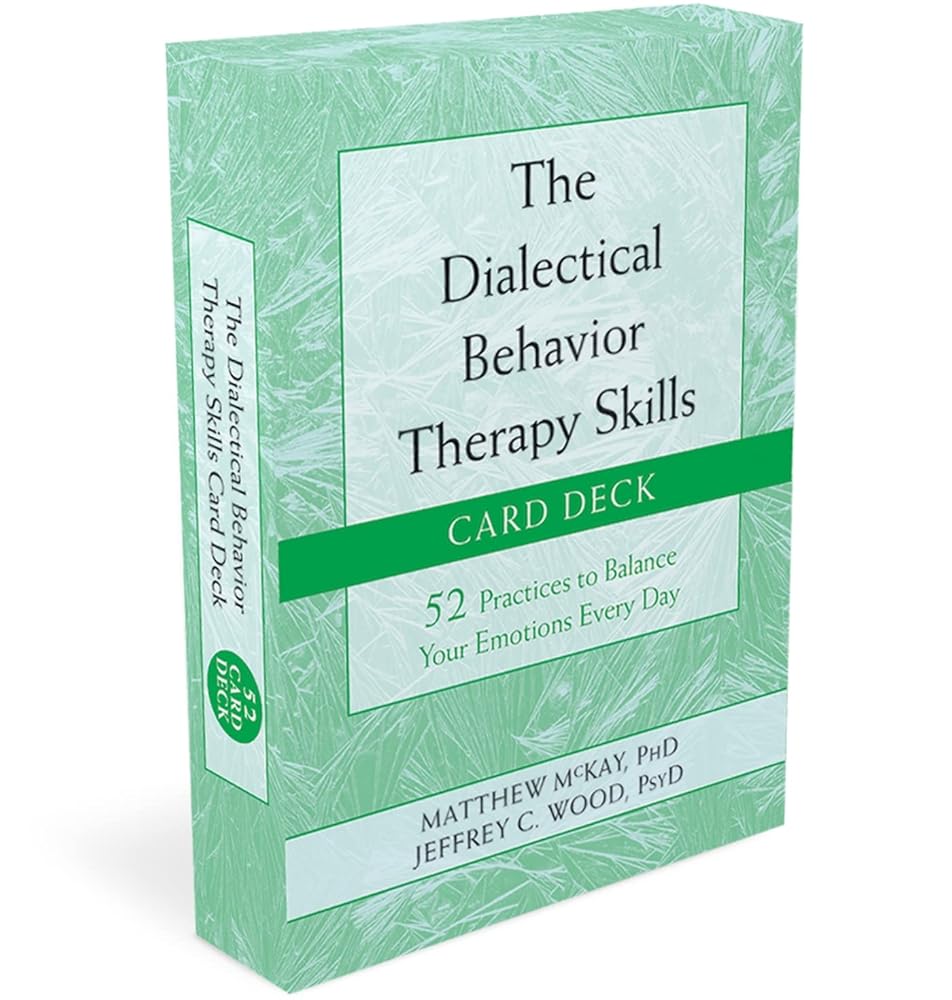 The Dialectical Behavior Therapy Skills Card Deck: 52 Practices to Balance Your Emotions Every Day cover image
