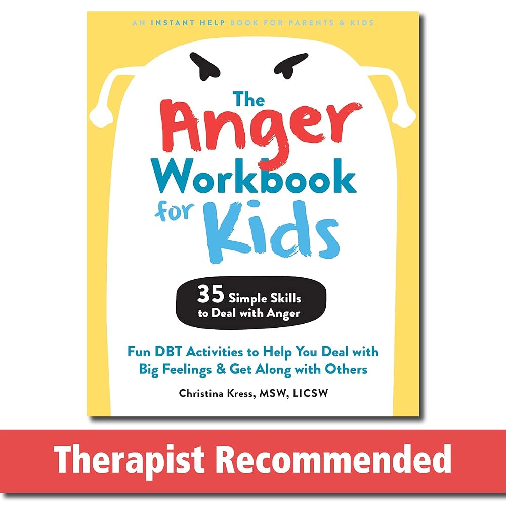 The Anger Workbook for Kids: Fun DBT Activities to Help You Deal with Big Feelings and Get Along with Others cover image