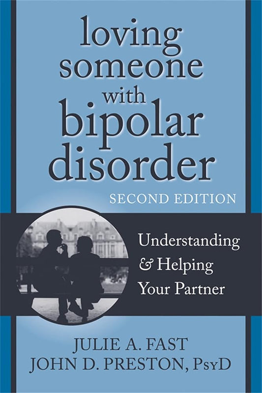 Loving Someone with Bipolar Disorder: Understanding and Helping Your Partner (The New Harbinger Loving Someone Series) cover image