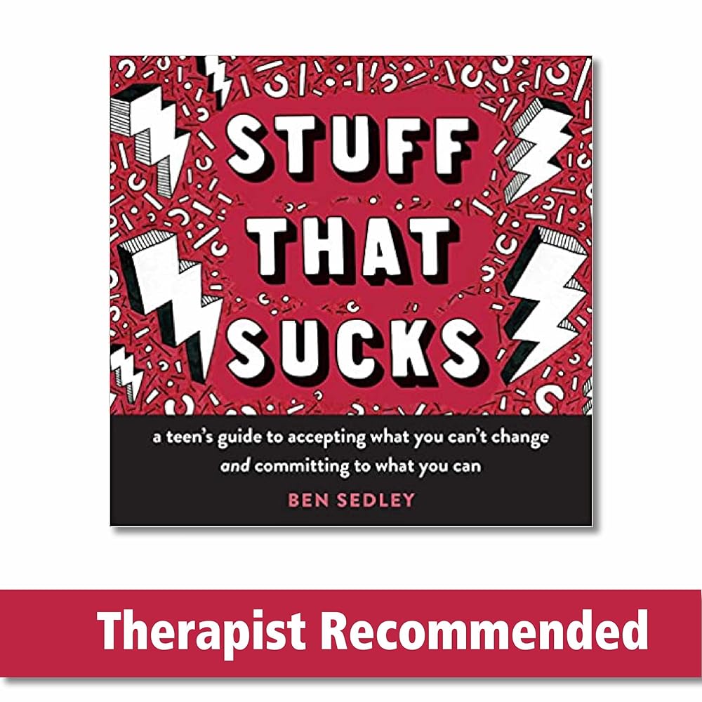 Stuff That Sucks: A Teen's Guide to Accepting What You Can't Change and Committing to What You Can cover image