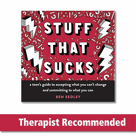 Stuff That Sucks: A Teen's Guide to Accepting What You Can't Change and Committing to What You Can cover image