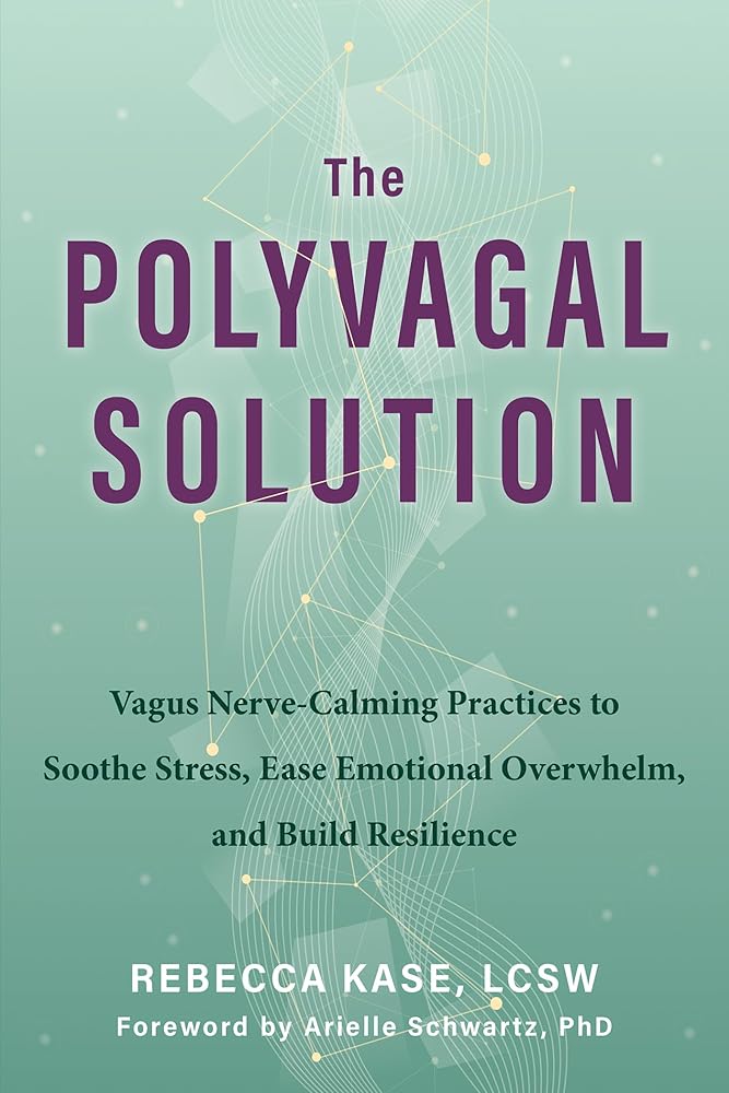 The Polyvagal Solution: Vagus Nerve-Calming Practices to Soothe Stress, Ease Emotional Overwhelm, and Build Resilience cover image