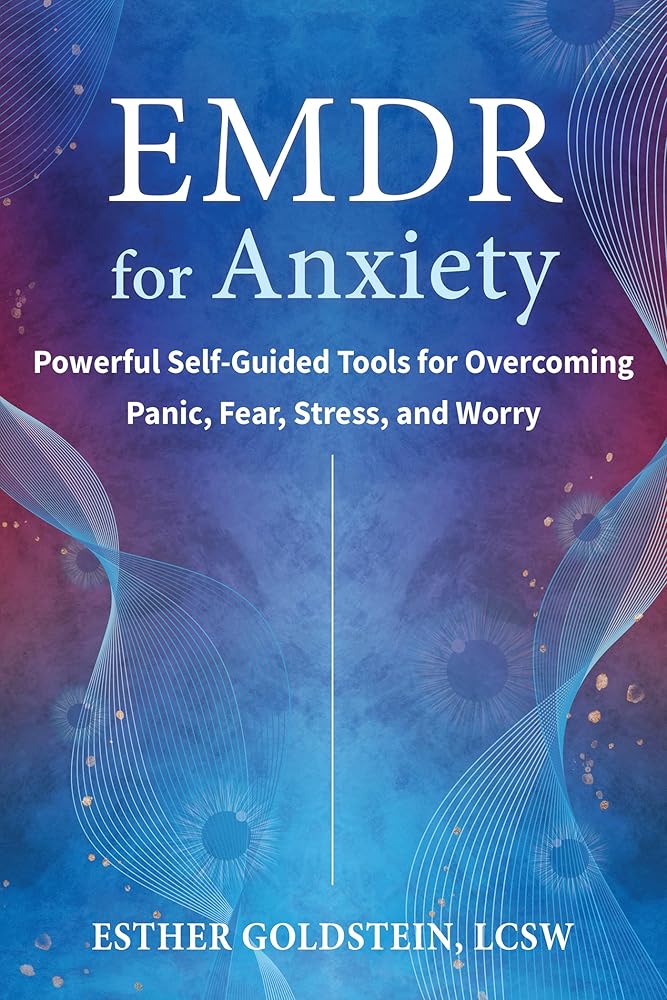 EMDR for Anxiety: Powerful Self-Guided Tools for Overcoming Panic, Fear, Stress, and Worry cover image