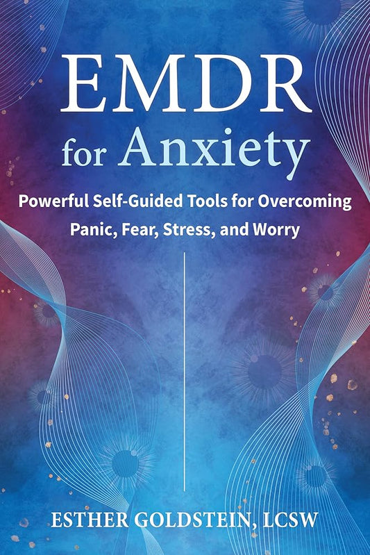 EMDR for Anxiety: Powerful Self-Guided Tools for Overcoming Panic, Fear, Stress, and Worry cover image