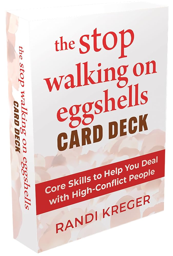 The Stop Walking on Eggshells Card Deck: Core Skills to Help You Deal with High-Conflict People cover image