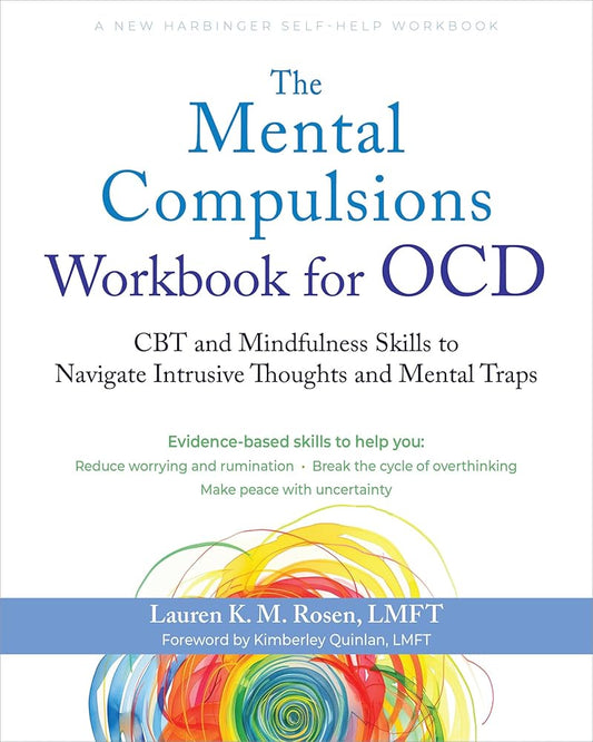 The Mental Compulsions Workbook for OCD: CBT and Mindfulness Skills to Navigate Intrusive Thoughts and Mental Traps cover image