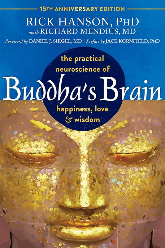 Buddha's Brain: The Practical Neuroscience of Happiness, Love, and Wisdom cover image
