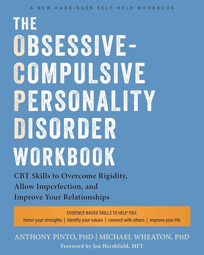 The Obsessive-Compulsive Personality Disorder Workbook: CBT Skills to Overcome Rigidity, Allow Imperfection, and Improve Your Relationships cover image