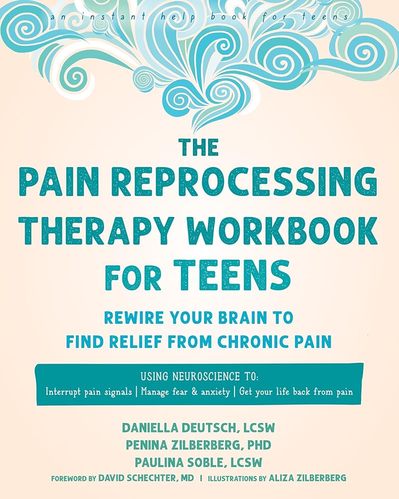 The Pain Reprocessing Therapy Workbook for Teens: Rewire Your Brain to Find Relief from Chronic Pain cover image