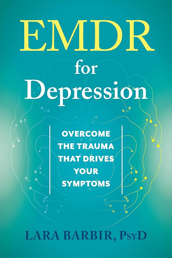 EMDR for Depression: Overcome the Trauma That Drives Your Symptoms cover image