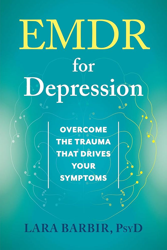 EMDR for Depression: Overcome the Trauma That Drives Your Symptoms cover image