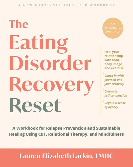 The Eating Disorder Recovery Reset: A Workbook for Relapse Prevention and Sustainable Healing Using CBT, Relational Therapy, and Mindfulness cover image