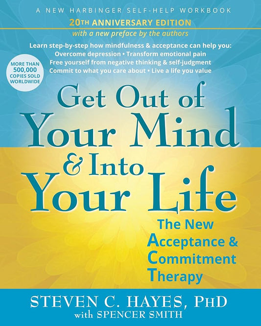 Get Out of Your Mind and Into Your Life: The New Acceptance and Commitment Therapy cover image