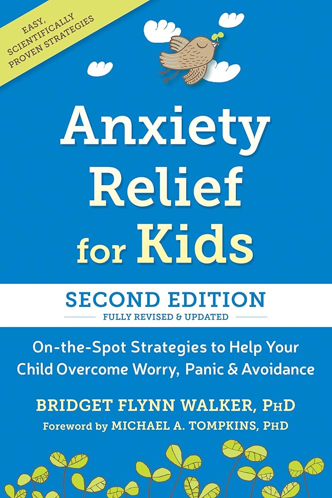 Anxiety Relief for Kids: On-the-Spot Strategies to Help Your Child Overcome Worry, Panic, and Avoidance cover image