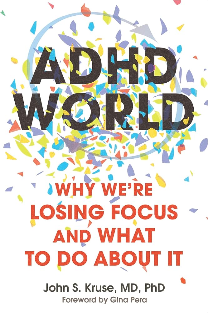 ADHD World: Why We’re Losing Focus and What to Do About It cover image