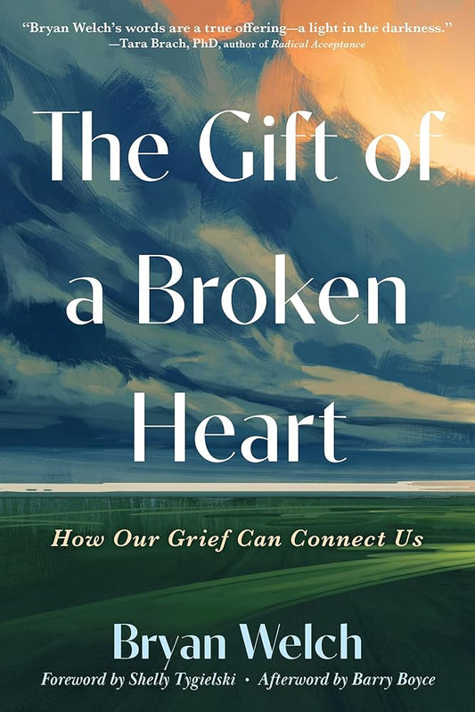 The Gift of a Broken Heart: How Our Grief Can Connect Us cover image