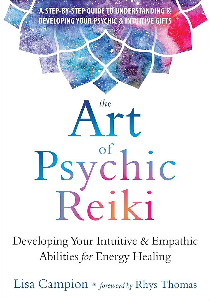 The Art of Psychic Reiki: Developing Your Intuitive and Empathic Abilities for Energy Healing cover image