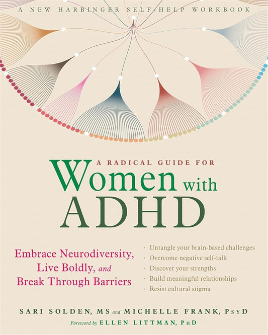 A Radical Guide for Women with ADHD: Embrace Neurodiversity, Live Boldly, and Break Through Barriers cover image
