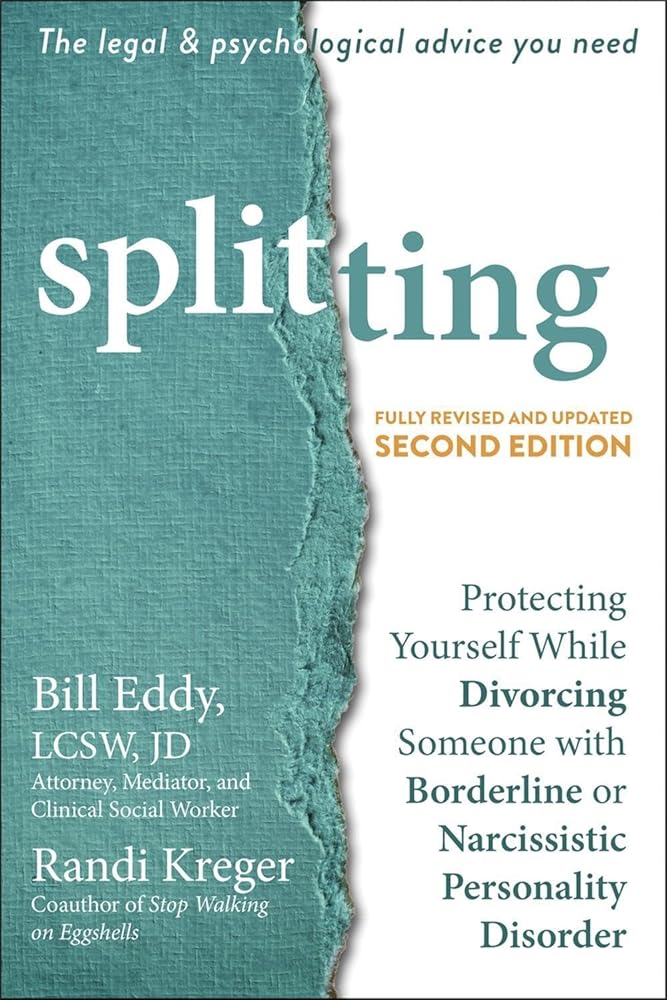 Splitting: Protecting Yourself While Divorcing Someone with Borderline or Narcissistic Personality Disorder cover image