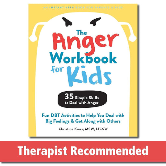 The Anger Workbook for Kids: Fun DBT Activities to Help You Deal with Big Feelings and Get Along with Others cover image